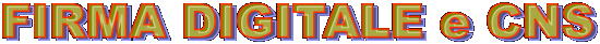FIRMA DIGITALE e CNS
